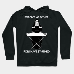 Forgive Me Father For I Have Synthed Hoodie